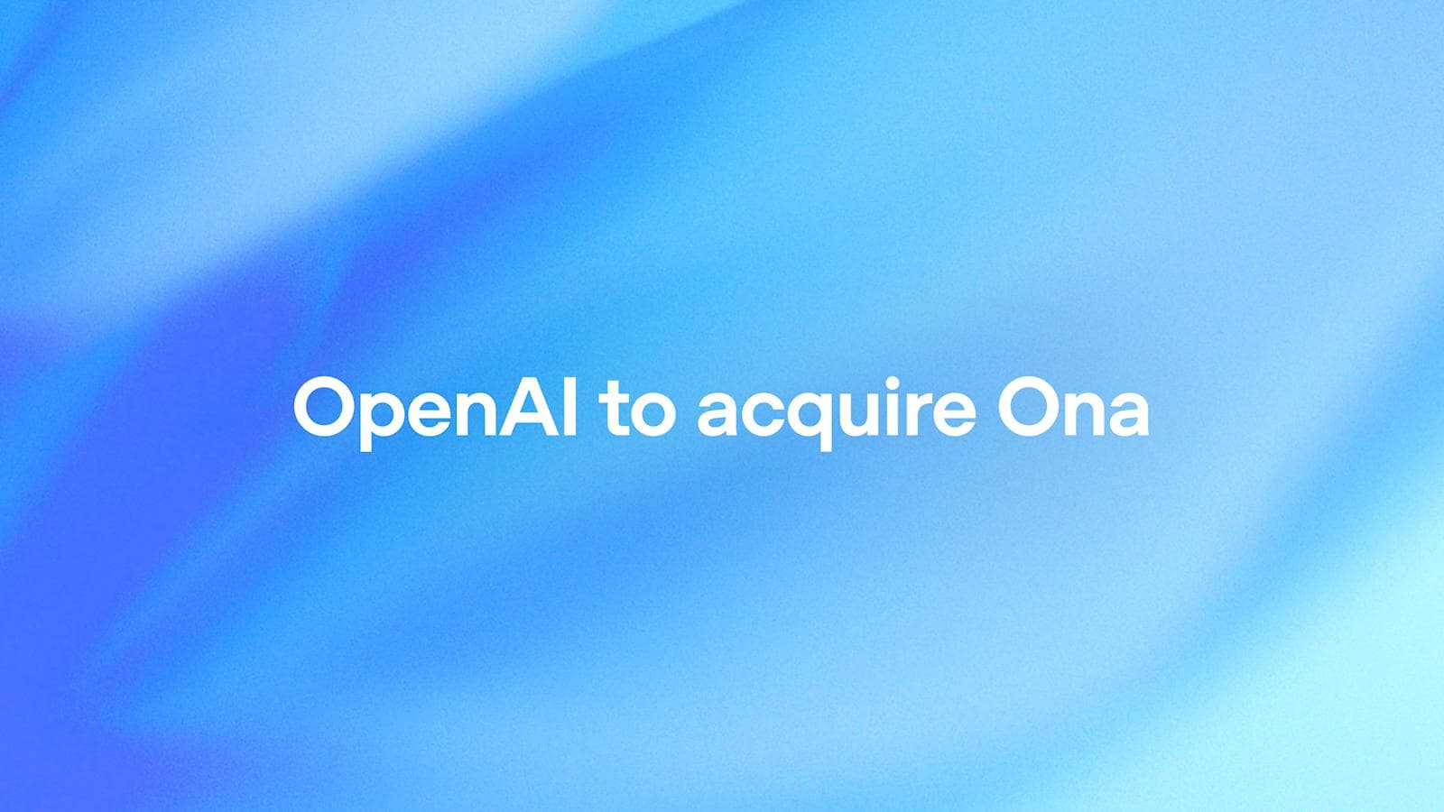 OpenAI Buys Ona To Run Codex Agents Inside Enterprise Clouds