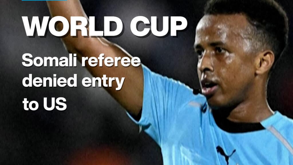 Somali referee axed from World Cup after being denied entry to US