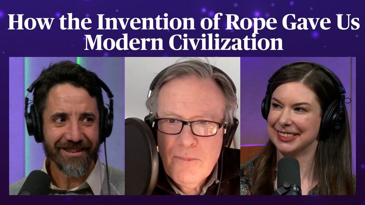 How the Invention of Rope Gave Us Modern Civilization | Odd Lots
