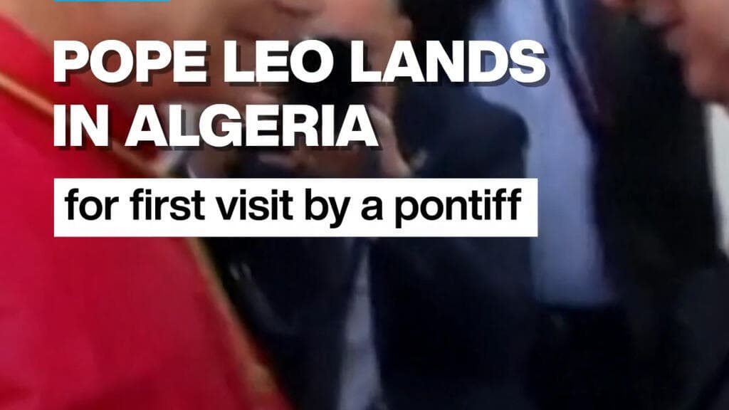Pope Leo XIV lands in Algeria for first-ever visit by a pontiff