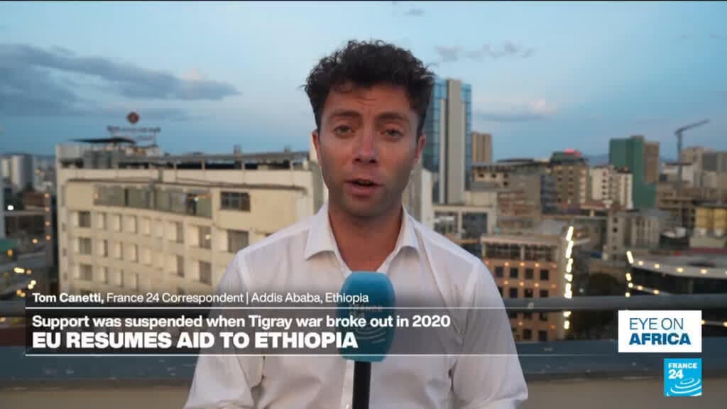 EU resumes aid to Ethiopia suspended over Tigray war