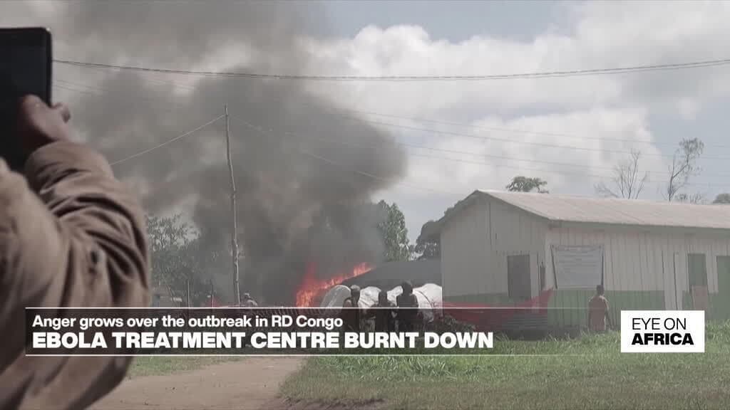 Ebola treatment centre in DR Congo burnt down as anger grows