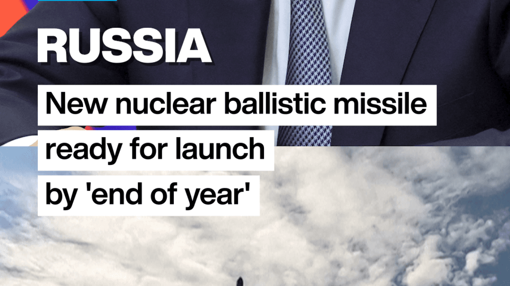 Russia announces new nuclear missile ready to launch by end of year