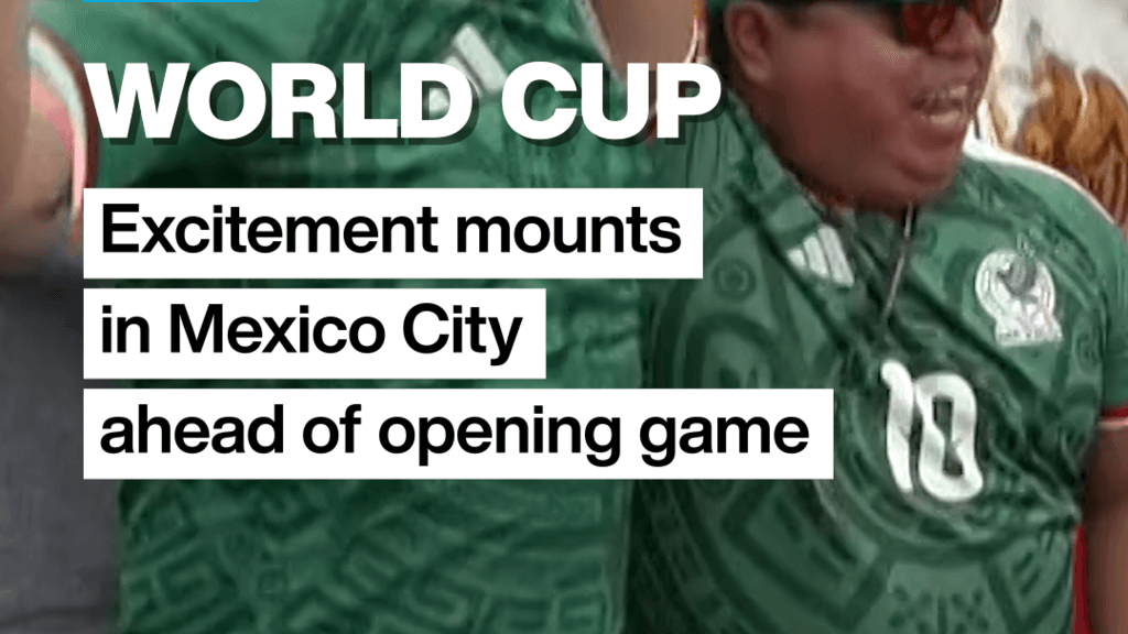 World Cup: Excitement mounts in Mexico City ahead of opening game