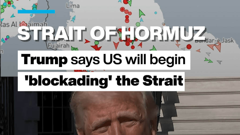 Trump says US will begin 'blockading' the Strait of Hormuz